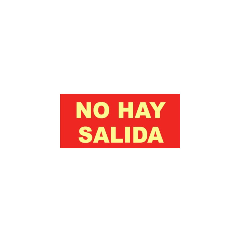 SEÑAL NO HAY SALIDA 297X105MM  FOTOLUM