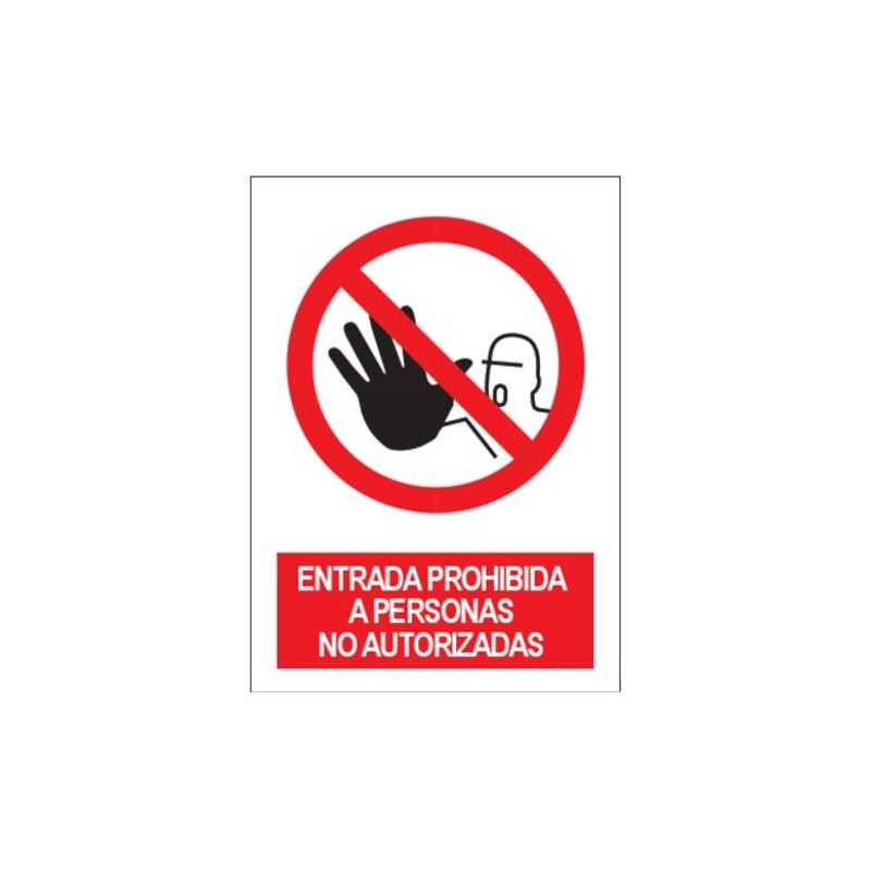 SEÑAL ENTRADA PROHIBIDA A PERSONAS NO AUTORIZADAS 40x30CM